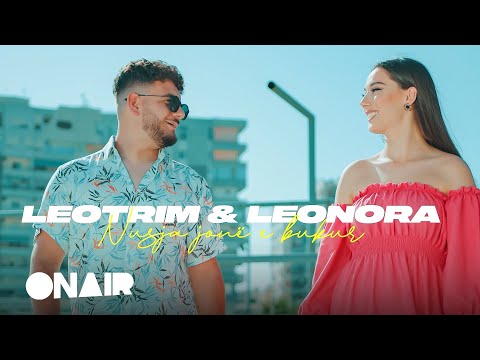 Leotrim x Leonora - Nusja jone e bukur