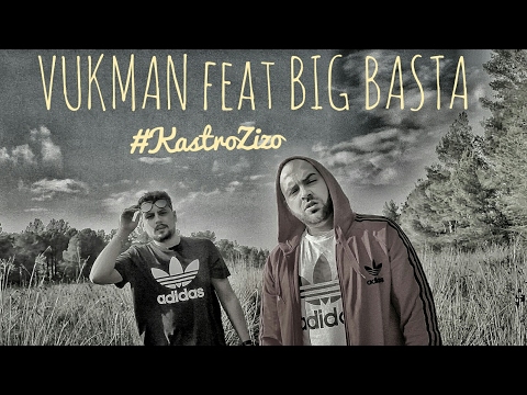 Vukman feat Big Basta - Kastro Zizo