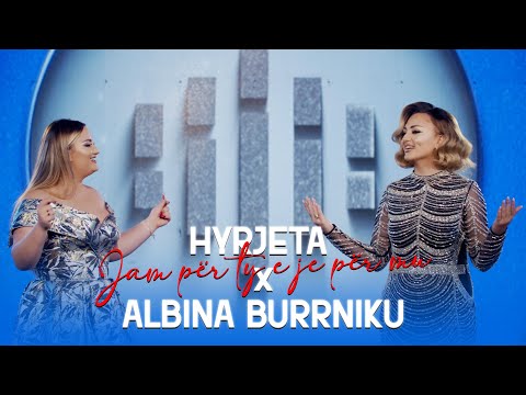 Hyrjeta x Albina Burrniku - Jam per ty e je per mu