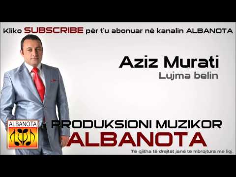 Aziz Murati - Lujma lujma