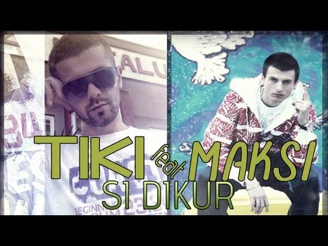 TiKi Feat Maksi - Si Dikur 