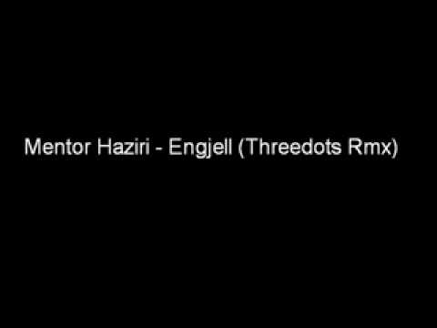 Mentor Haziri -  Engjell (Threedots Rmx)