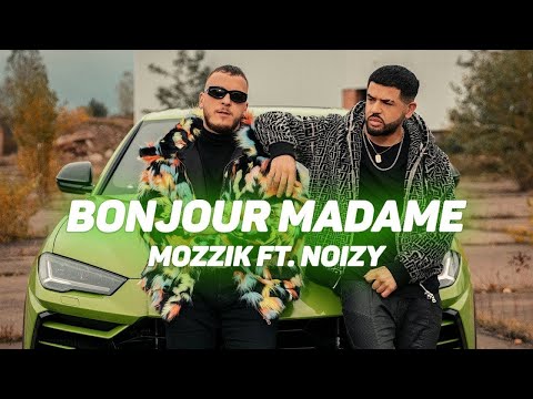 Mozzik feat. Noizy - Bonjour Madame
