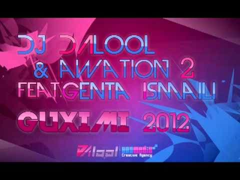 Dj Dalool Ft Awation 2 feat Genta Ismajli - Guximi