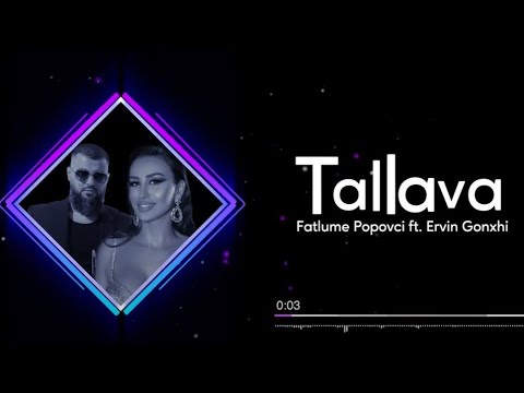 Fatlume Popovci ft Ervin Gonxhi - Tallava