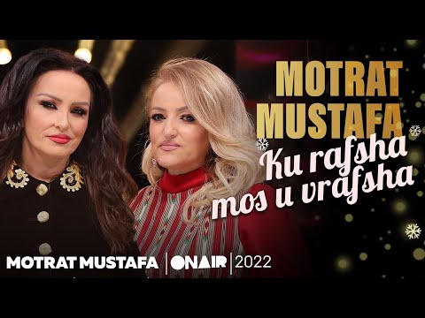 Motrat Mustafa- Ku rafsha mos u vrafsha