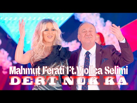 Mahmut Ferati ft. Vjollca Selimi - Dert nuk ka