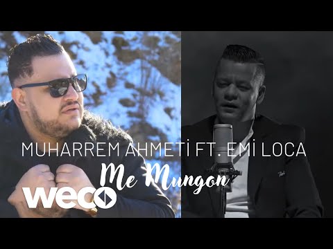 Muharrem Ahmeti ft. Emi Loca - Me mungon