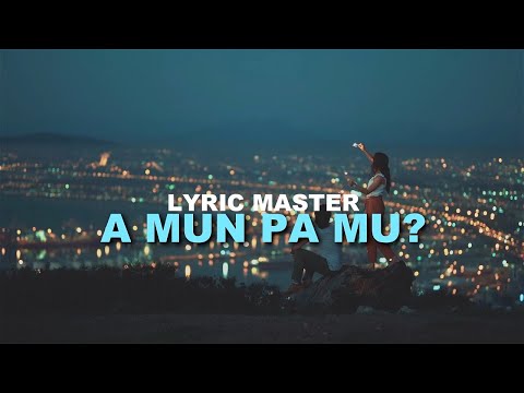 Lyric Master - A mun pa mu