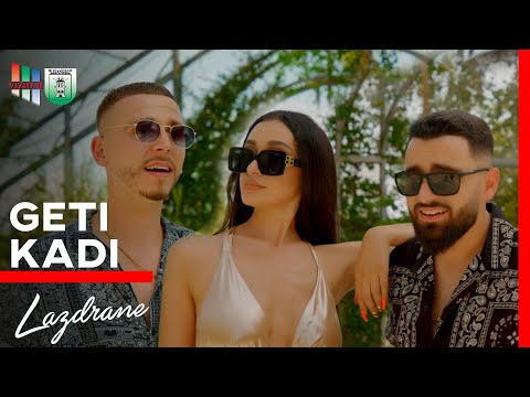 Geti ft Kadi - Lazdrane
