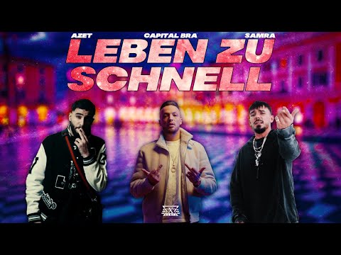 AZET ft. CAPITAL BRA SAMRA - LEBEN ZU SCHNELL