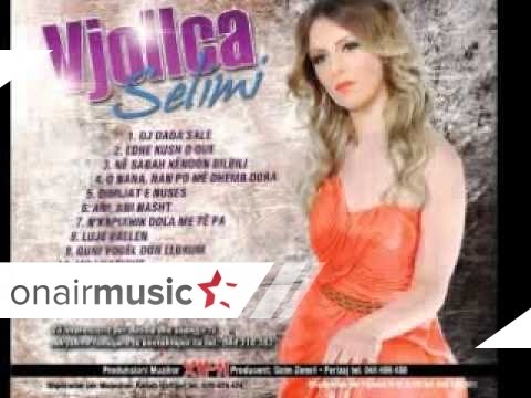  Vjollca Selimi - Edhe kush u que 