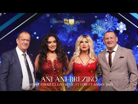 Mahmut Ferati x Ezo Menic x Lori x Adnan Daci - Ani ani rreziko