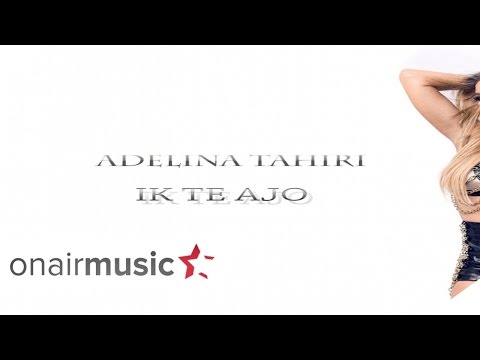 Adelina Tahiri - Oh Dashuri 