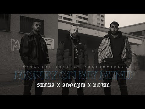 SAMRA x ANONYM x BOJAN - MONEY ON MY MIND