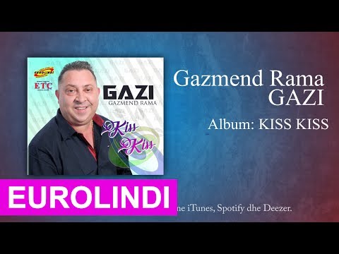 Gazmend Rama GAZI - Kiss Kiss