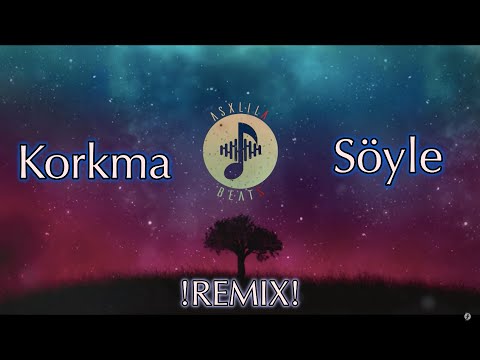 AsxLiLabeats - Korkma Soyle -Rremix