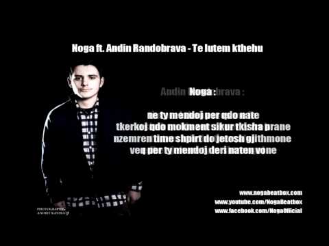 Noga ft Andin Randobrava - Te Lutem Kthehu