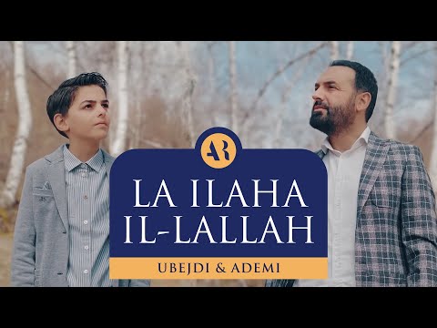ADEMI ft UBEJDI LA ILAHA IL-LALLAH