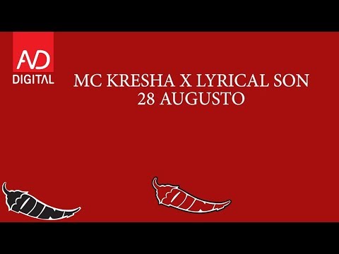 MC KRESHA x LYRICAL SON - 28 AUGUSTO