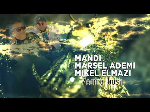 Mandi ft Marsel Ademi x Mikel Elmazi - Zemra bosh