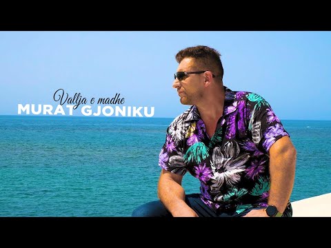 Murat Gjoniku - Vallja e madhe