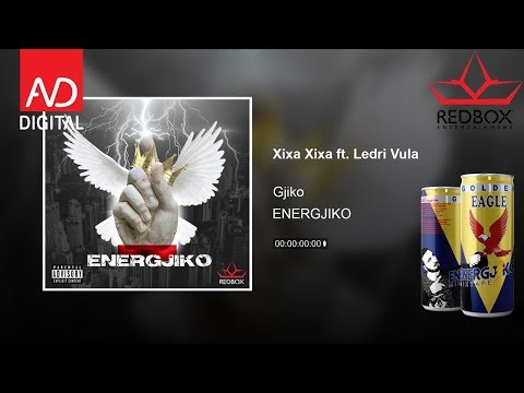 Gjiko ft. Ledri Vula - Xixa Xixa