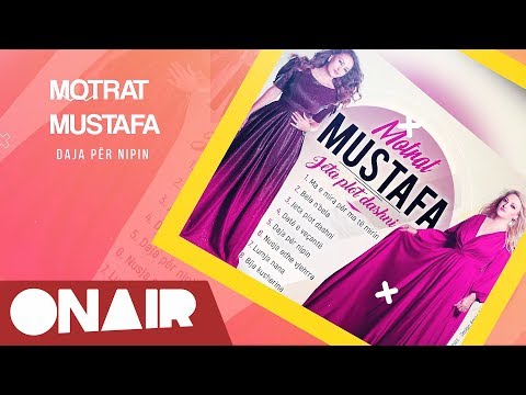 Motrat Mustafa - Daja per nipin