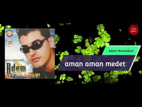 Adem Ramadani -Aman aman medet