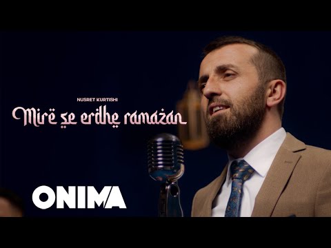 Nusret Kurtishi - Mire se erdhe Ramazan