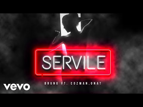 Bruno ft Cozman ft Onat - Servile