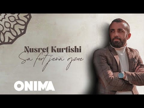 Nusret Kurtishi - Sa fort jena gzue