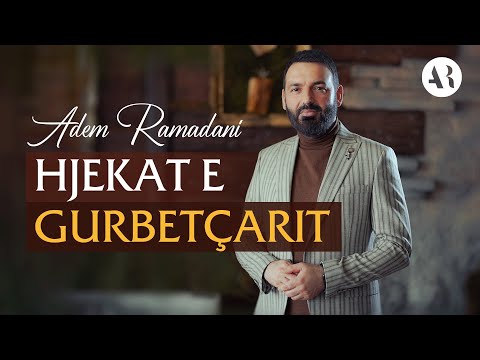 Adem Ramadani - HJEKAT E GURBETQARIT