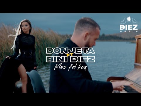 Donjeta ft Bini DIEZ - Mos fol keq