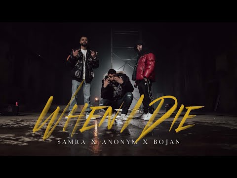 SAMRA X ANONYM X BOJAN - WHEN I DIE