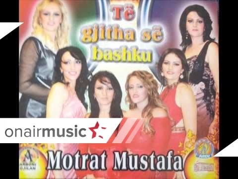 Motrat Mustafa - Sa na i ka lulija syt me lara