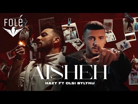 HAZY ft Olsi Bylyku - Aisheh