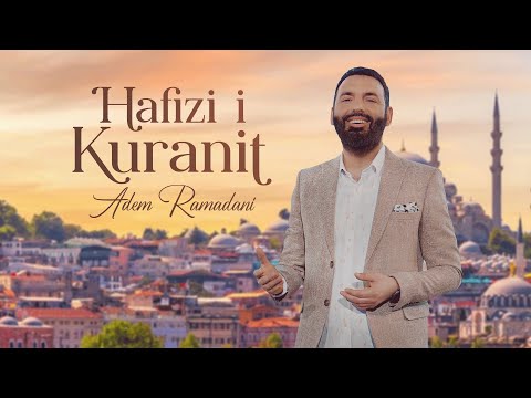 Adem Ramadani - HAFIZI I KURANIT