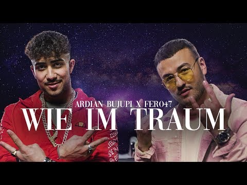 Ardian Bujupi x Fero47 - WIE IM TRAUM