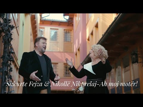 Nikolle Nikprelaj x Shkurte Fejza - Ah moj moter