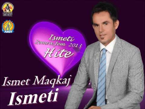 Ismet Maqka - Ti je zemra jem 