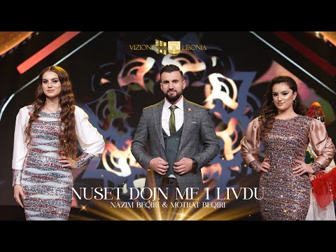 Nazim Beqiri x Motrat Beqiri - Nuset dojn me I livdu