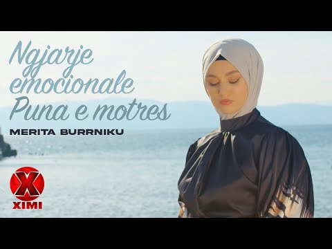 Merita Burrniku - Ngjarje emocionale - puna e motres