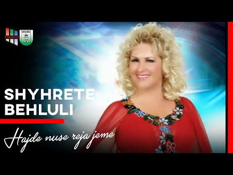  Shyhrete Behluli - Hajde Nuse