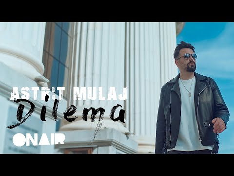 Astrit Mulaj - Dilema