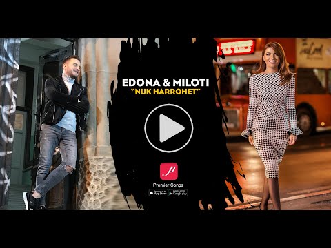 Edona Llalloshi ft Miloti - Nuk harrohet
