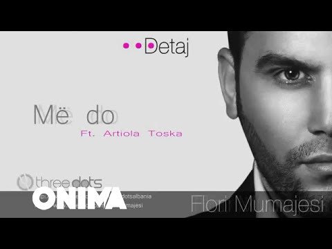 Flori Mumajesi - Me do ft Artiola Toska 