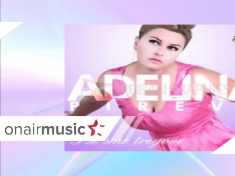 Adelina Pireva - E padrejt isha me ty 