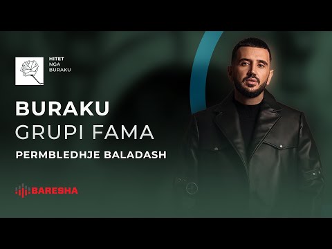 BURAKU GRUPI FAMA - Permbledhje Baladash