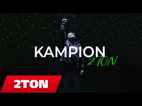 2TON - KAMPION